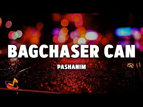 Pashanim - BAGCHASER CAN [Lyrics]