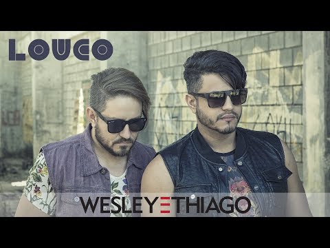 Wesley e Thiago - Louco