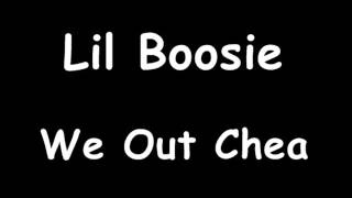 Lil Boosie - We Out Chea Lyrics video