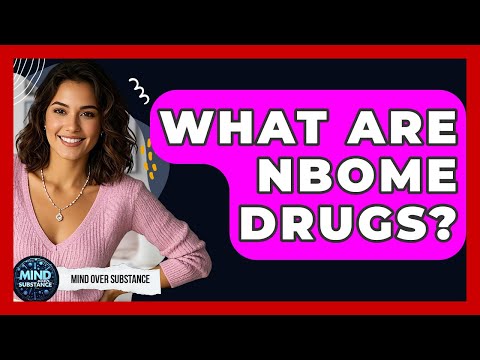 What Are NBOMe Drugs? - Mind Over Substance
