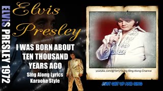 Elvis 1972 I Was Born About Ten Thousand Years Ago 1080 HQ Lyrics