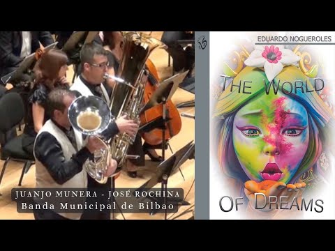 THE WORLD OF DREAMS (I mov) for solo EUPHONIUM, TUBA and BAND by Eduardo Nogueroles (Bilbao Band)