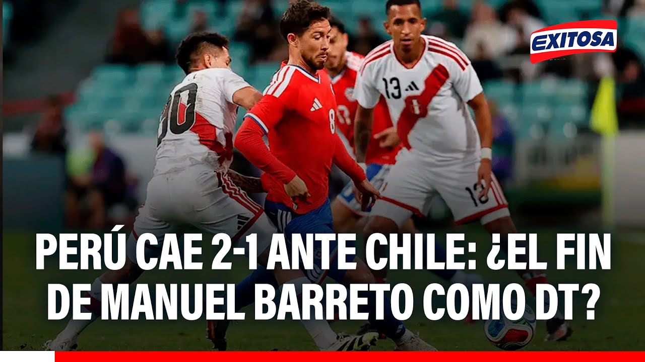 🔴🔵 Perú CAYÓ 2-1 ante Chile: ¿Manuel Barreto debe CONTINUAR como DT de la Selección?