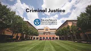 Criminal Justice Academic Advising Info @ GVSU
