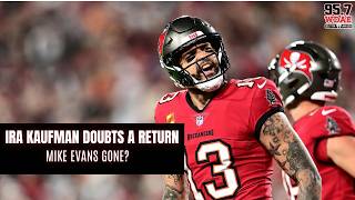 Ira Kaufman of JoeBucsFan Doubts Mike Evans will Return