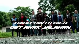 Download lagu Triad-cinta gila ost anak jalanan || video lirik official mp3 Download lagu Triad-cinta gila ost anak jalanan || video lirik official mp3