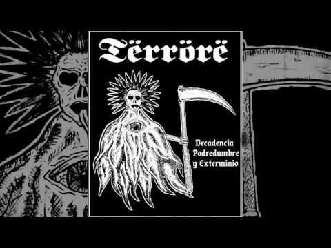 TËRRÖRË - Decadencia, Podredumbre y Exterminio