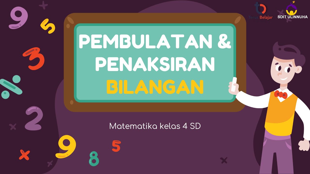 PEMBULATAN DAN PENAKSIRAN HASIL OPERASI HITUNG (MATEMATIKA KELAS 4 SD )