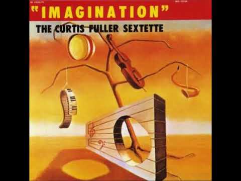 Curtis Fuller  - Imagination ( Full Album )