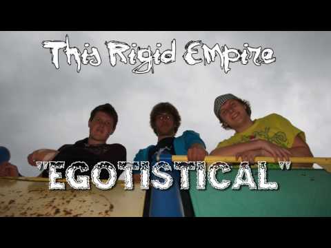 Egotistical by This Rigid Empire ( Pop / Punk / Rock ) [ORIGINAL STUDIO RECORDED SONG]