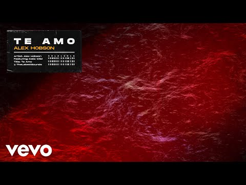 Alex Hobson - Te Amo (Audio) ft. Kate Wild