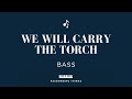 We Will Carry the Torch - Bass [Voice Part]