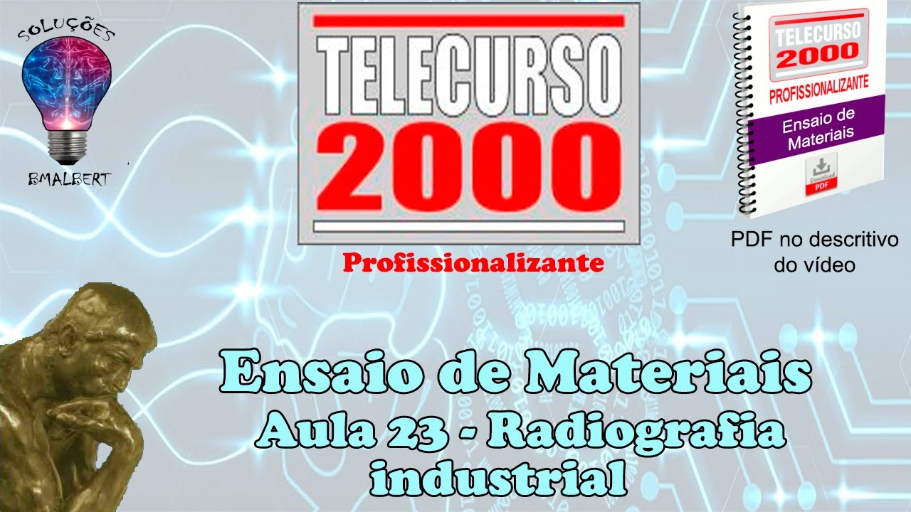 Telecurso 2000 - Ensaios de Materiais - 23 Radiografia industrial