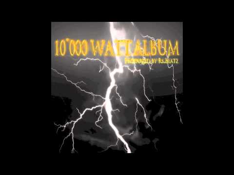 10000watt Album - Snipped by RsBeatz