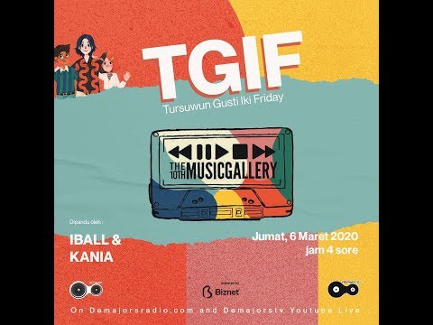 demajorsradio.com - #TGIF ''Tursuwun Gusti Iki Friday'' with Music Gallery 10th