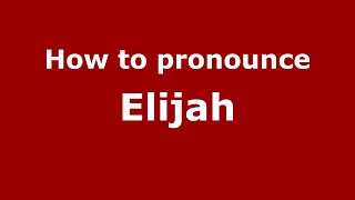 How to pronounce Elijah