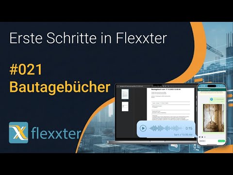 Flexxter erklärt: 021 - Bautagebücher