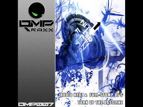 Audio Hedz & Full-Stomp DJ's - Turn Up The Bassline [OUT NOW On OMPTraxx]
