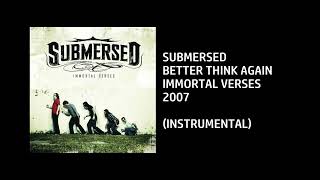 Submersed - Better Think Again [Custom Instrumental]