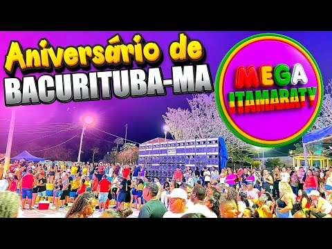 ANIVERSÁRIO DA CIDADE DE BACURITUBA-MA MEGA ITAMARATY DJ MISTER ROOTS 