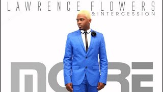 More - Lawrence Flowers &amp; Intercession (Instrumental)