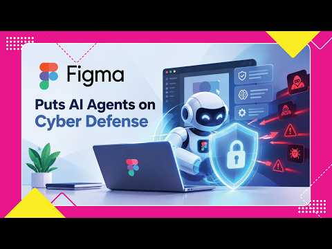 Figma Puts AI Agents on Cyber Defense