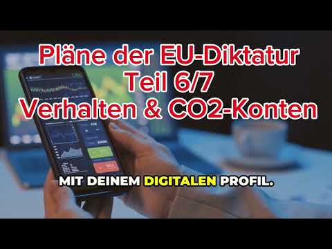 Pläne der EU-Diktatur – Teil 6/7: Verhalten & CO₂-Konten