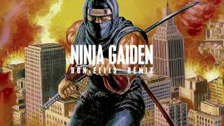 Ninja Gaiden (Don:Ellis Remix)