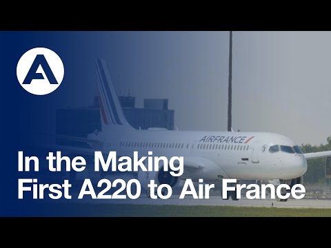 In the Making: First #A220 to Air France
