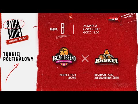 Pompax Tęcza Leszno - UKS Basket SMS Aleksandrów Łódzki (1/2 2 LK)