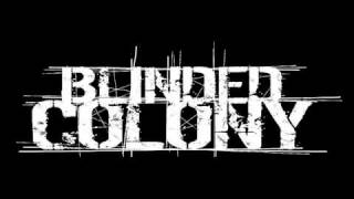 Blinded Colony - BC Preproduction 08 feat Schuster