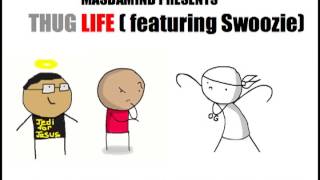 Masdamind- Thug Life( ft. Swoozie)( produced by SkizoFrenikBeats)(Unofficial Collaboration)