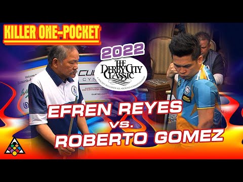 ONE-POCKET - EFREN REYES VS ROBERTO GOMEZ - 2022 DERBY CITY CLASSIC