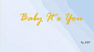 Baby It&#39;s You by JOJO (lyrics)