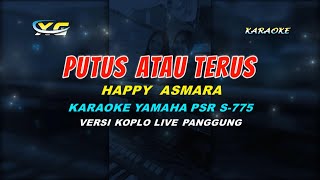 Download lagu PUTUS ATAU TERUS KARAOKE KOPLO HAPPY ASMARA (YAMAHA PSR - S 775) mp3 Download lagu PUTUS ATAU TERUS KARAOKE KOPLO HAPPY ASMARA (YAMAHA PSR - S 775) mp3