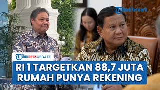 Prabowo Dorong 88,7 Juta Rumah Tangga Punya Rekening Bank untuk Perluas Akses Keuangan