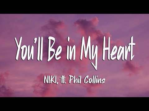 NIKI - You'll Be in My Heart (Lyrics) ft. Phil Collins