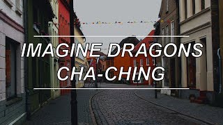 Cha-Ching (Till We Grow Older) - Imagine Dragons (Lyrics)