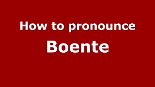 How to pronounce Boente
