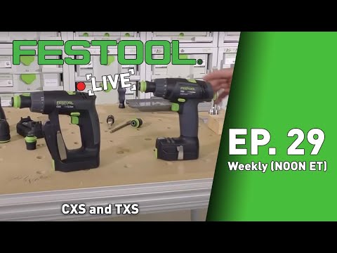 Festool Live Episode 29 - CXS and TXS