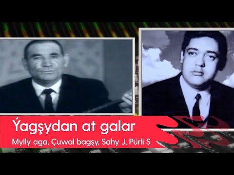 Yagshydan at galar - Mylly aga, Chuwal bagshy, Sahy Jepbarow, Purli Saryyew we bashgalar | 2022