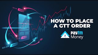 How To Place A GTT Order On Paytm Money