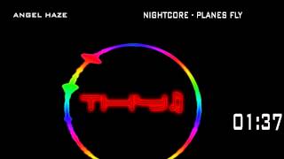 NightCore - Angel Haze - Planes Fly