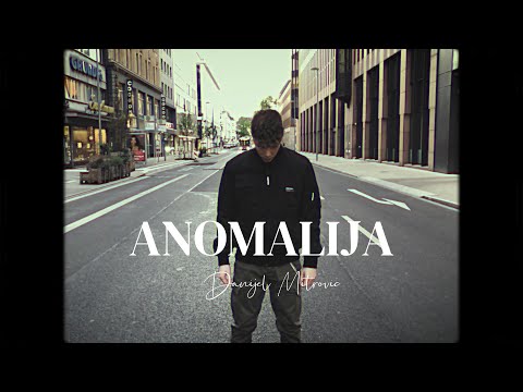 DANIJEL MITROVIC - ANOMALIJA ( OFFICIAL VIDEO )