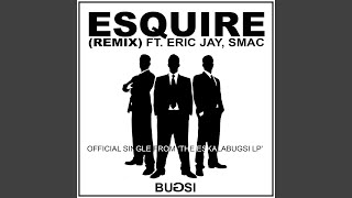 Esquire (feat. Eric Jay &amp; Smac) (Remix)