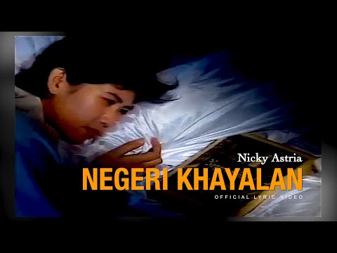 NEGERI KHAYALAN - NICKY ASTRIA  (Official Lyric Video)