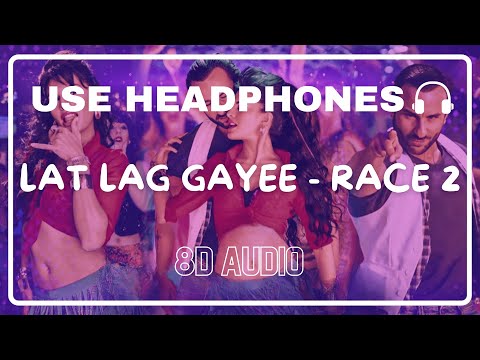 Lat Lag Gayee (8D Audio) || Race 2 || Benny Dayal || Shalmali Kholgade || Saif Ali Khan, Jacqueline
