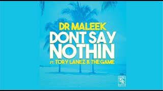 Dr Maleek Feat. Tory Lanez &amp; The Game - Don't Say Nothin (Prod. by Yvan Beats) (New Music RnBass)