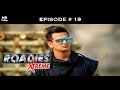 Roadies Xtreme - Full Episode  19 - Sonu faces Raftaar's fury