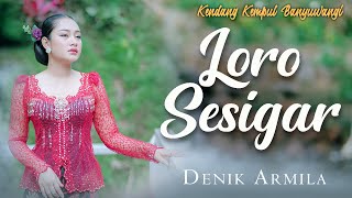 Download lagu Denik Armila - LORO SESIGAR || Kendang Kempul Banyuwangi mp3